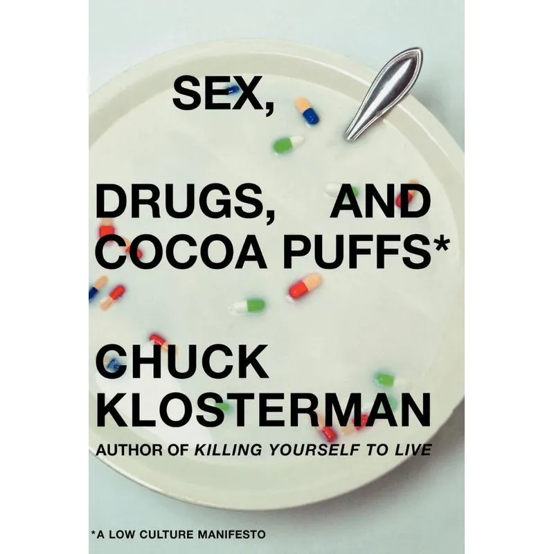 Sex, Drugs, and Cocoa Puffs