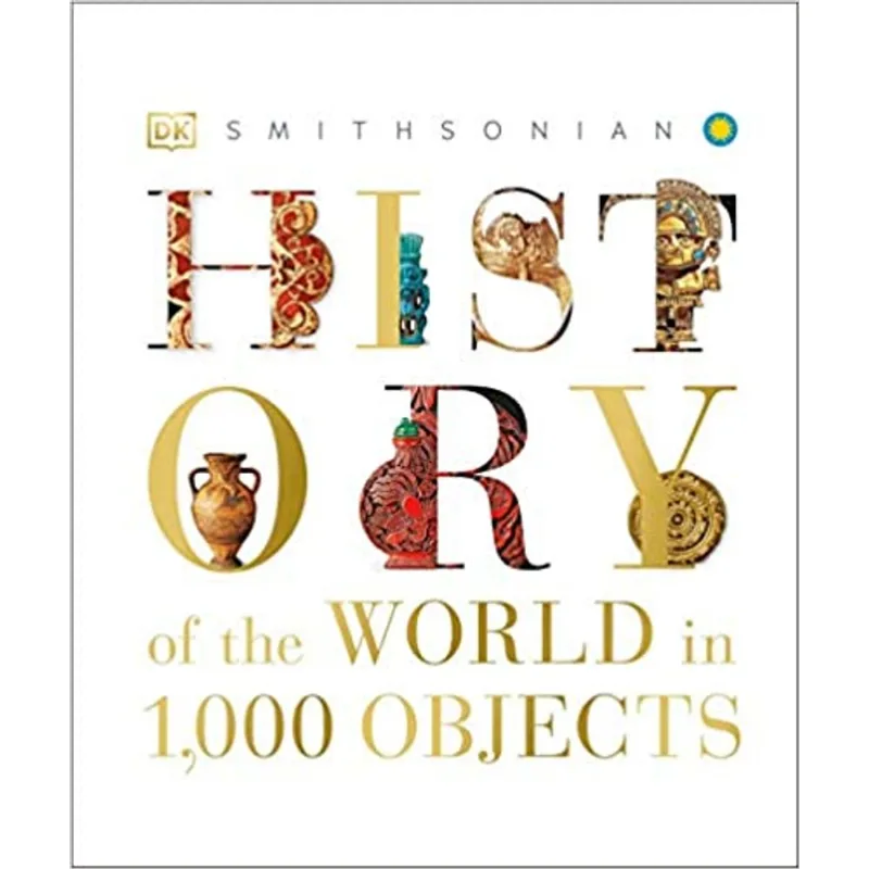HISTORY OF THE WORLD IN 1000 OBJECTS