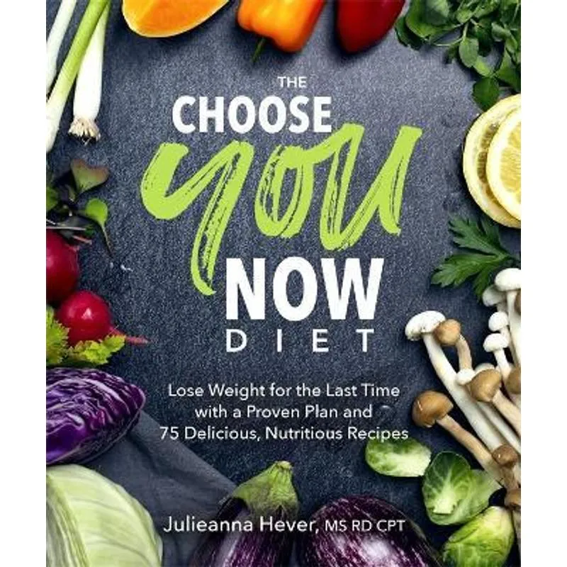 THE CHOOSE YOU NOW DIET