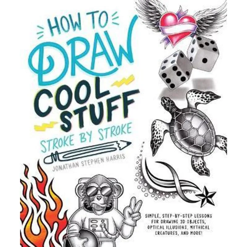 HOW TO DRAW COOL STUFF STROKE-BY-STROKE