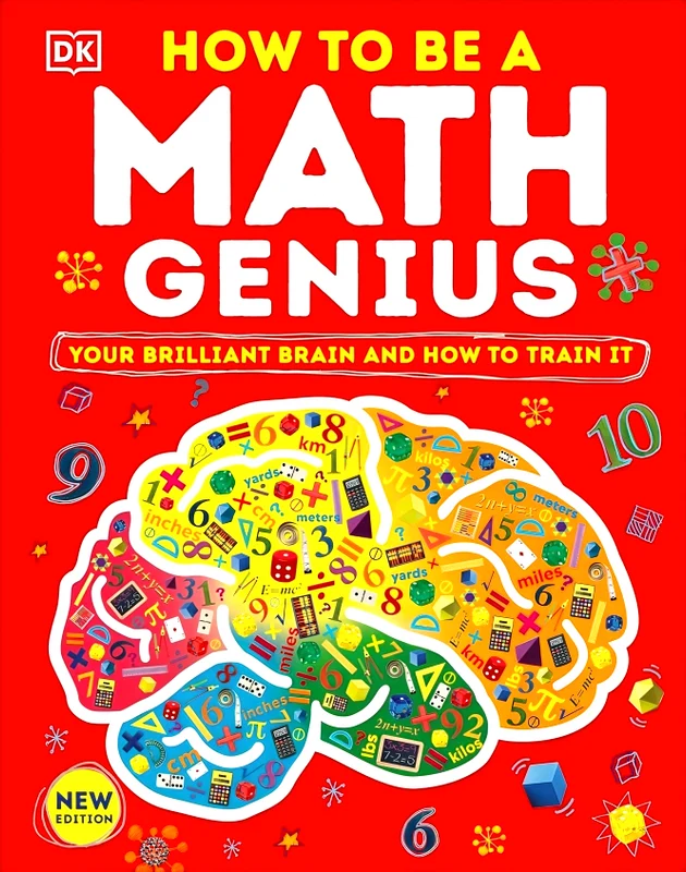 How to Be a Math Genius: Your Brilliant Brain and How to Train It