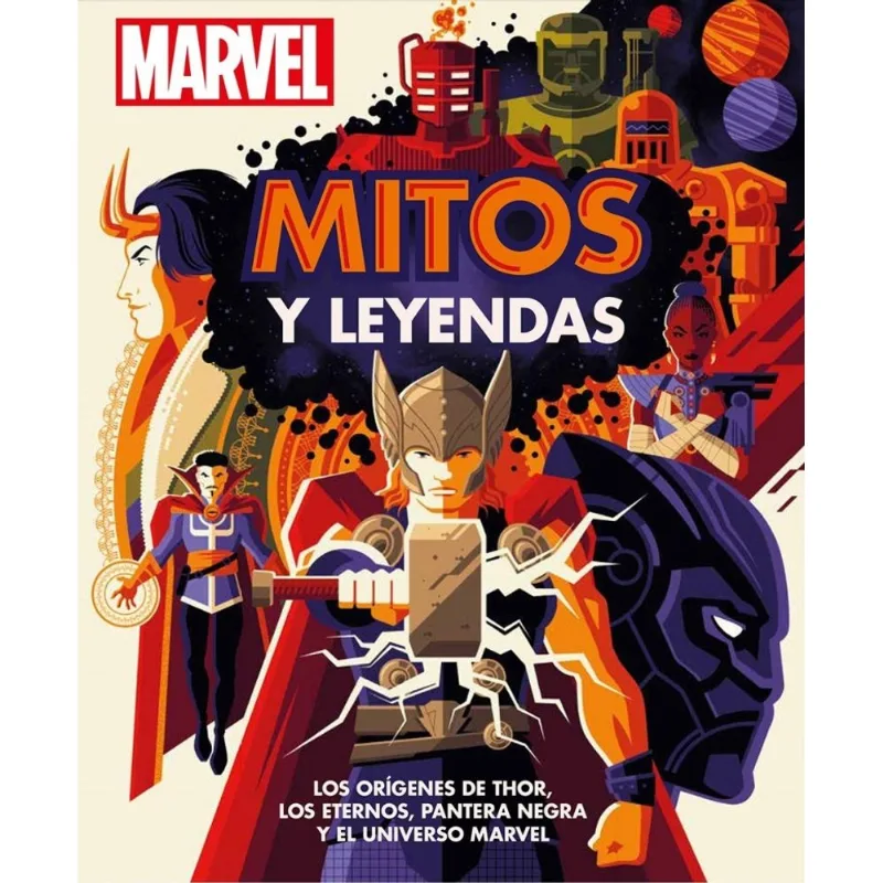 Marvel mitos y leyendas: Los origenes de Thor, los Eternos, Pantera negra y el Universo Marvel Marvel mitos y leyendas: Los orígenes de Thor, los Eternos, Pantera negra y el Universo Marvel