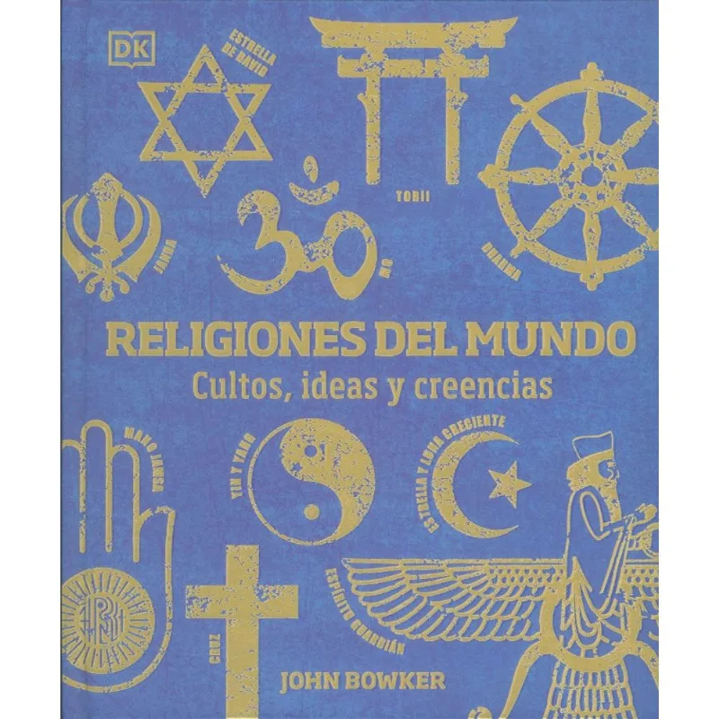 Religiones del mundo: Cultos, ideas y creencias