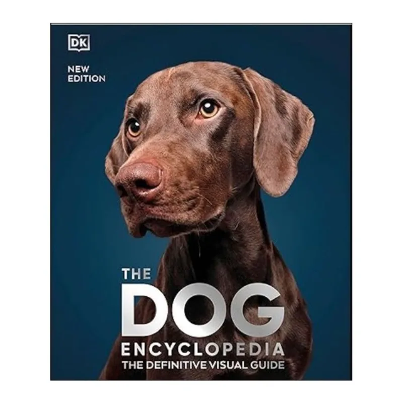 THE DOG ENCYCLOPEDIA - THE DEFINITIVE VISUAL GUIDE