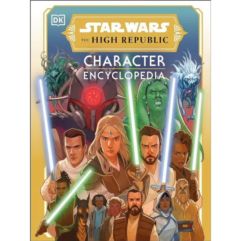 STAR WARS - THE HIGH REPUBLIC - CHARACTER ENCYCLOPEDIA