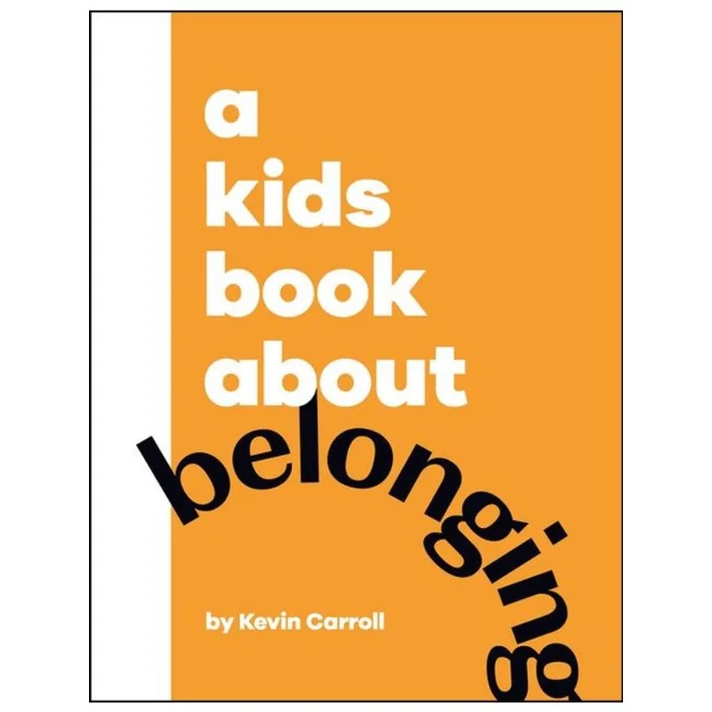 A KIDS BOOK ABOUT BELONGING