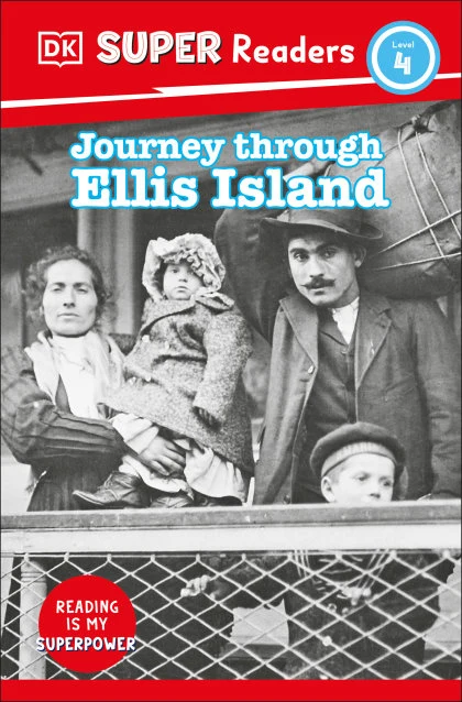 DK Super Readers Level 4 Journey Through Ellis Island STANDARD
