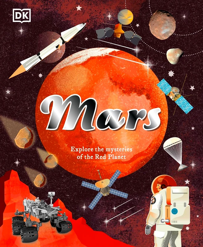 Mars: Explore The Mysteries Of The Red Planet (Space Explorers)