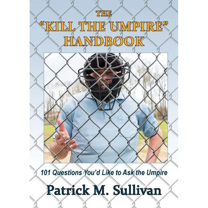 The Kill The Umpire Handbook