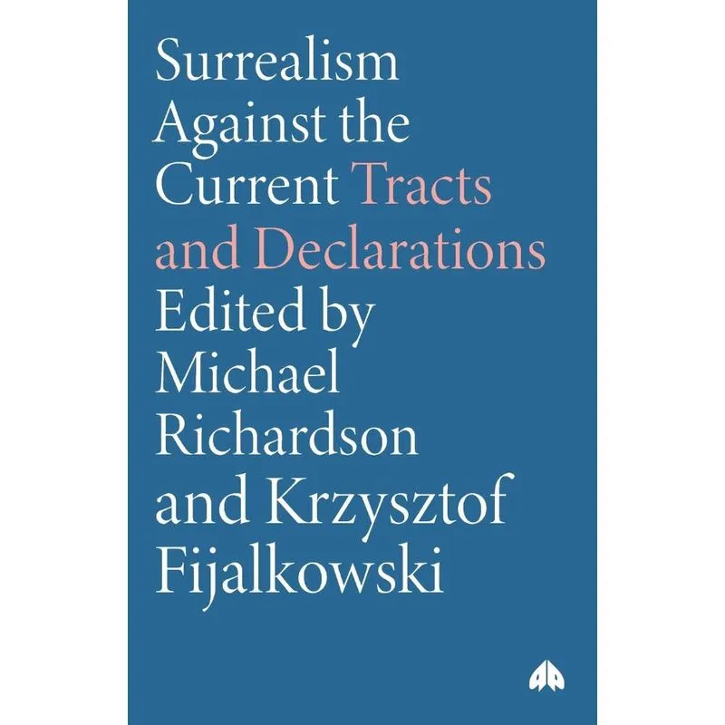 Surrealism Against the Current