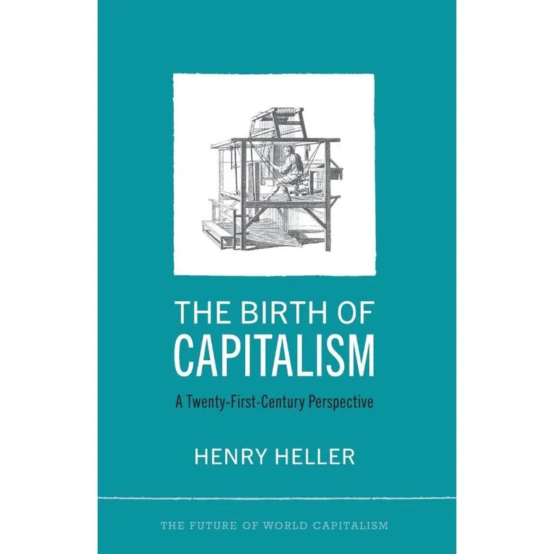 The Birth of Capitalism. The Birth of Capitalism