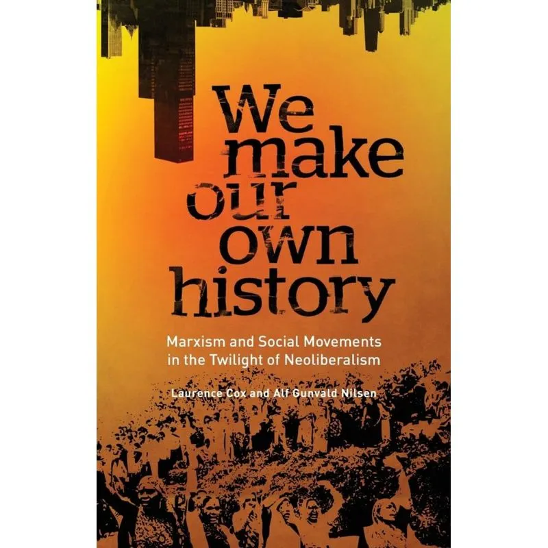 We Make Our Own History