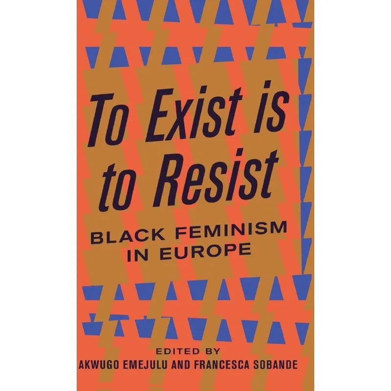 To Exist is to Resist
