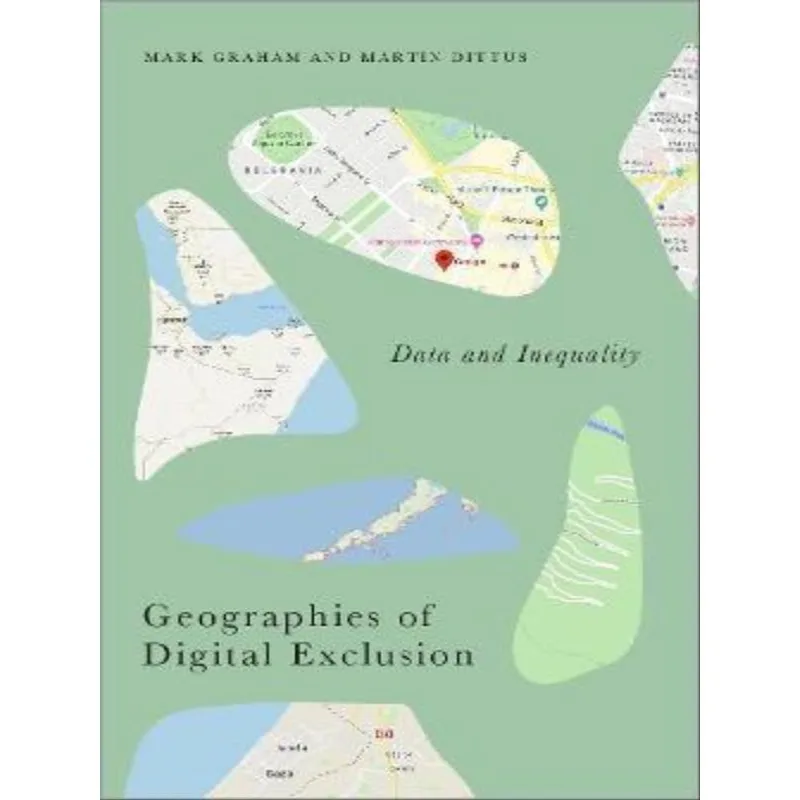 GEOGRAPHIES OF DIGITAL EXCLUSION