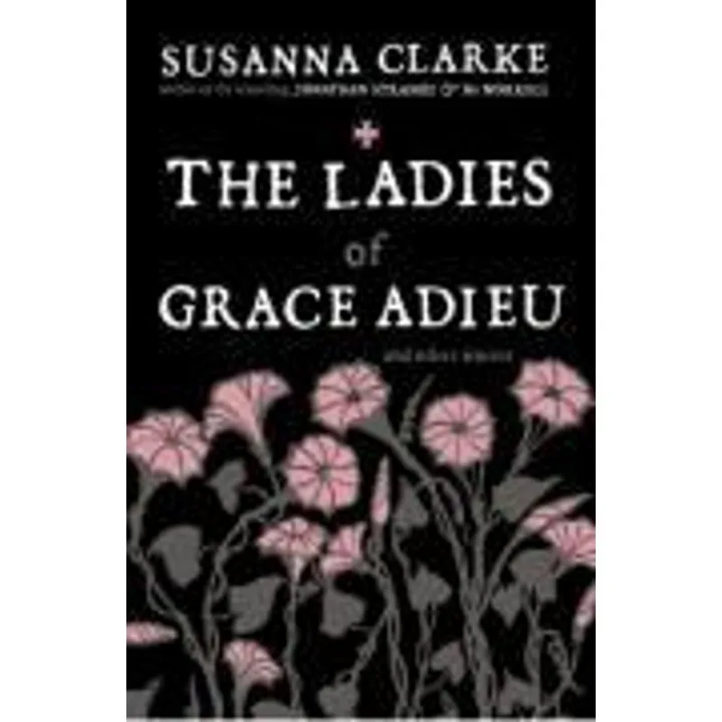 Ladies of Grace Adieu, The - and Other Stories