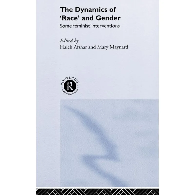 The Dynamics Of Race And Gender
