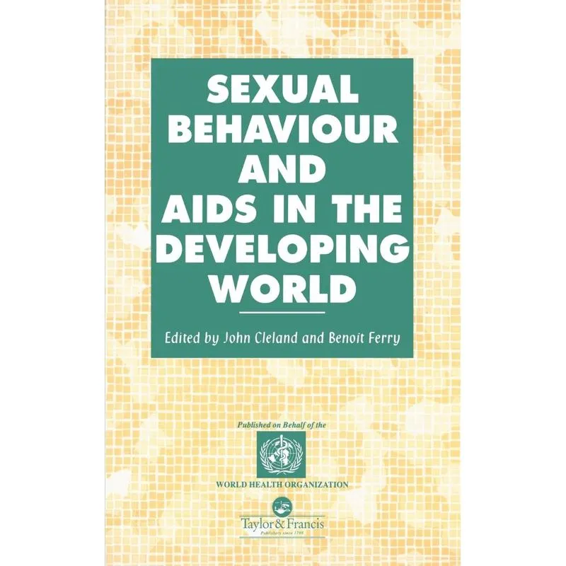 Sexual Behaviour and AIDS in the Developing World