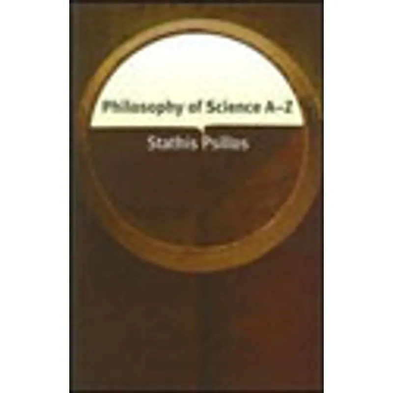 PHILOSOPHY OF SCIENCE A-Z