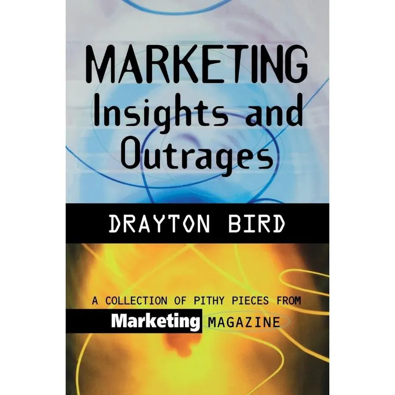 Marketing Insights And Outrages