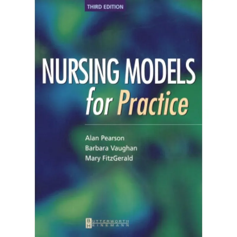 Nursing Models For Practice - 3Rd Ed