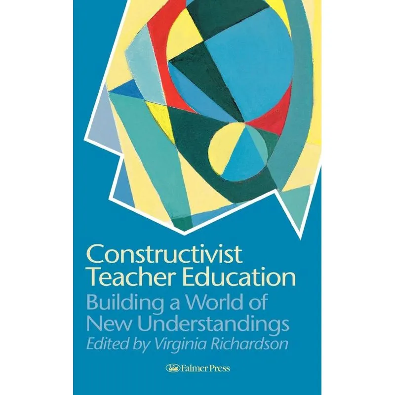 Constructivist Teacher Education