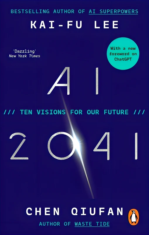 AI 2041: Ten Visions for Our Future