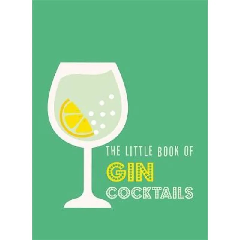 THE LITTLE BOOK OF GIN COCKTAILS