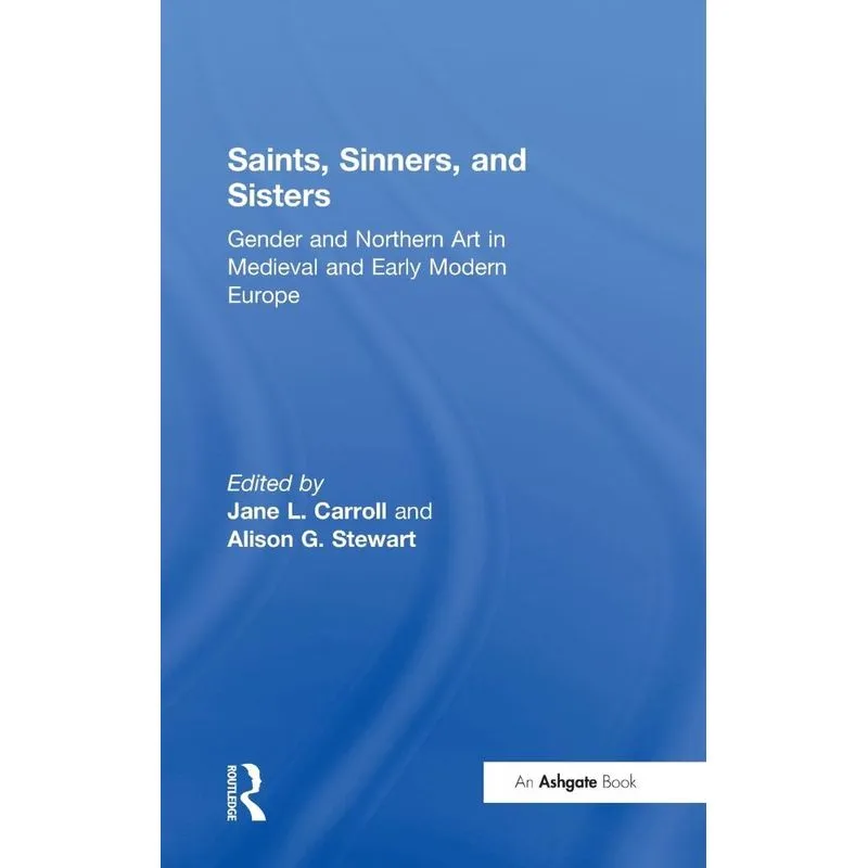 Saints, Sinners, and Sisters