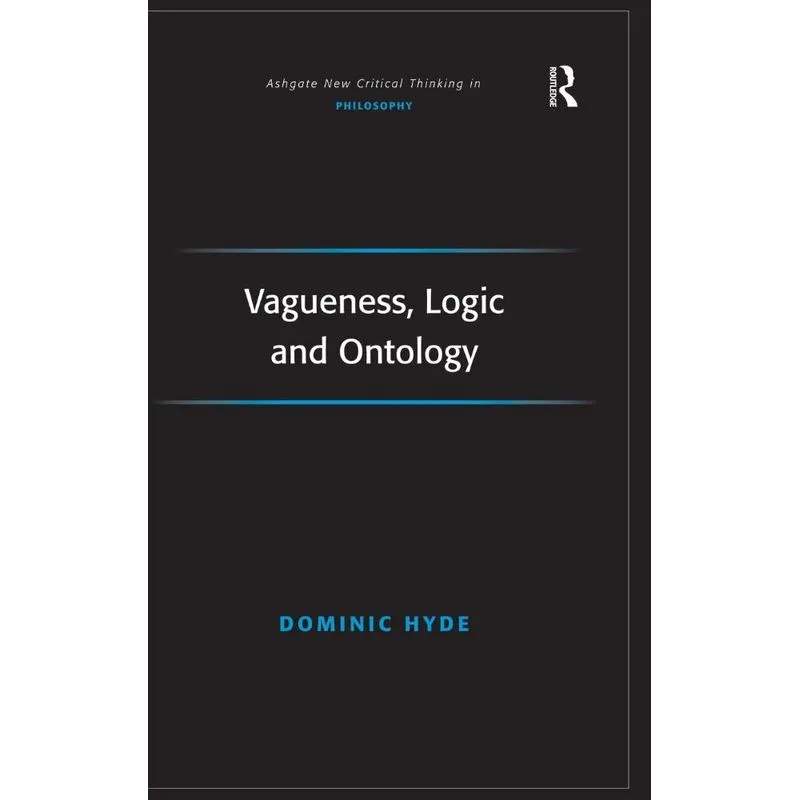 Vagueness, Logic and Ontology