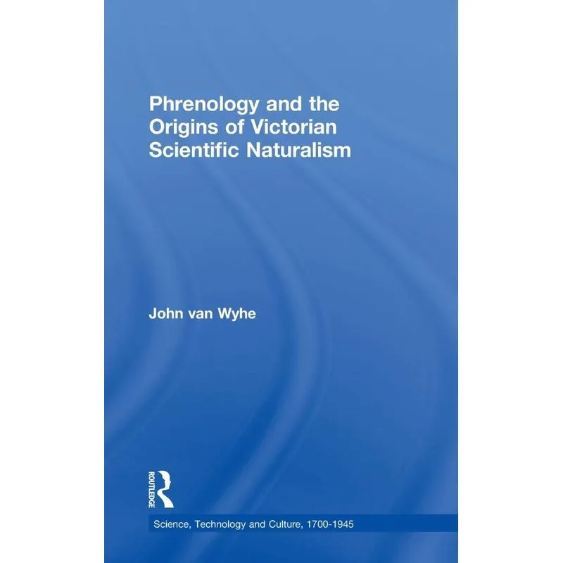 Phrenology and the Origins of Victorian Scientific Naturali