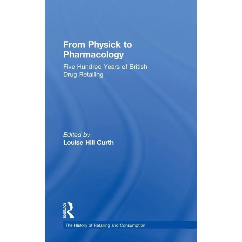 From Physick to Pharmacology