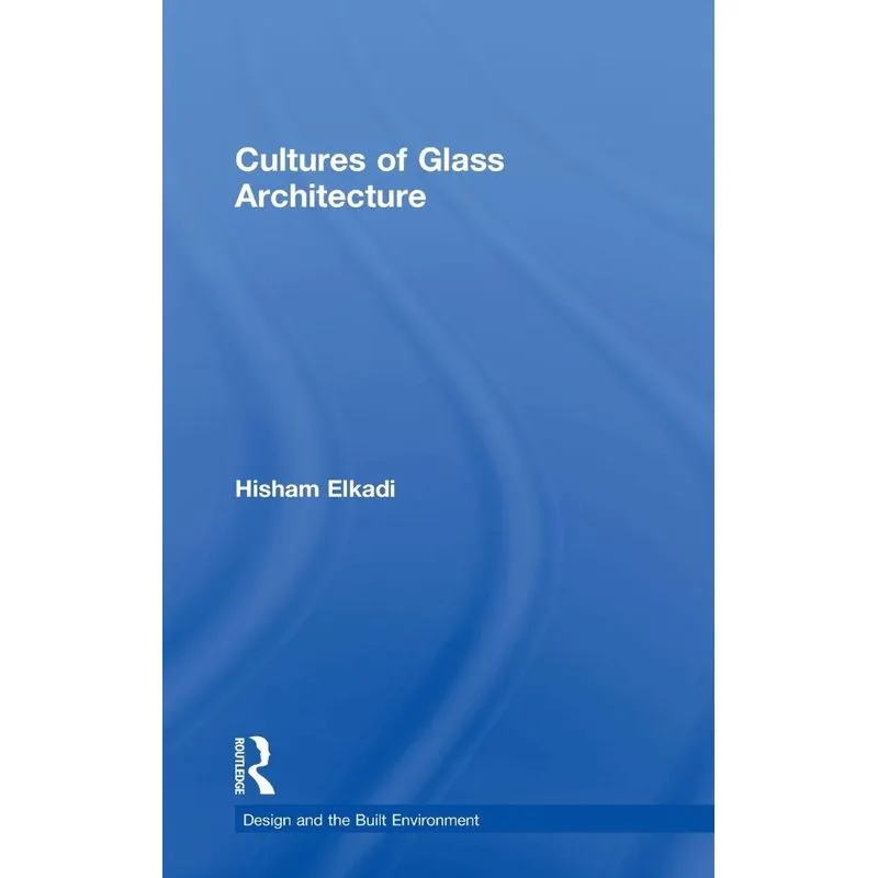 Cultures of Glass Architecture