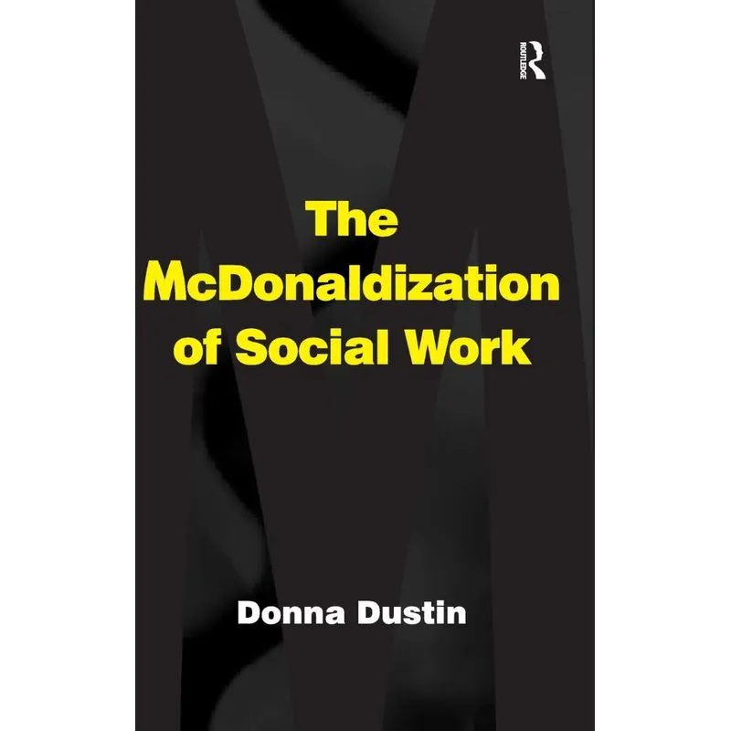 The McDonaldization of Social Work