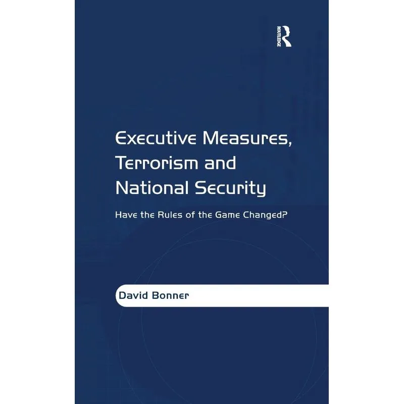 Executive Measures, Terrorism and National Security