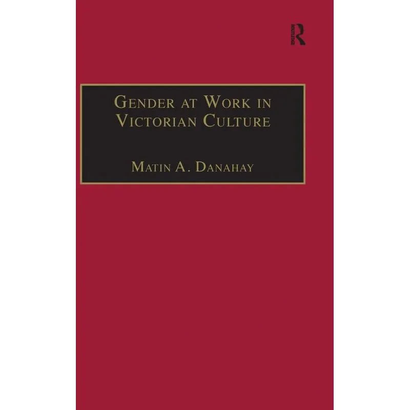 Gender at Work in Victorian Culture