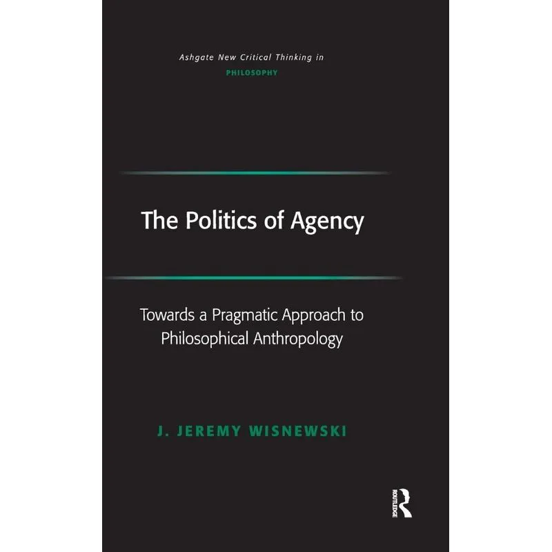 The Politics of Agency
