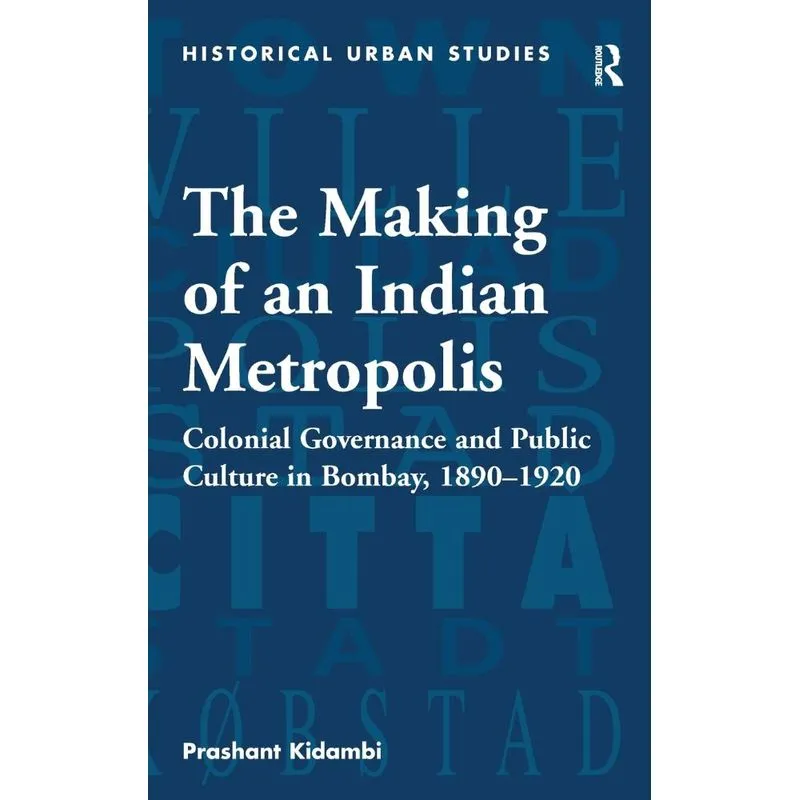 The Making of an Indian Metropolis