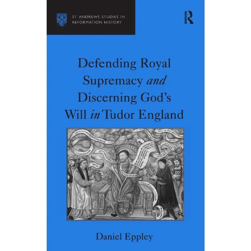 Defending Royal Supremacy and Discerning Gods Will in Tudo