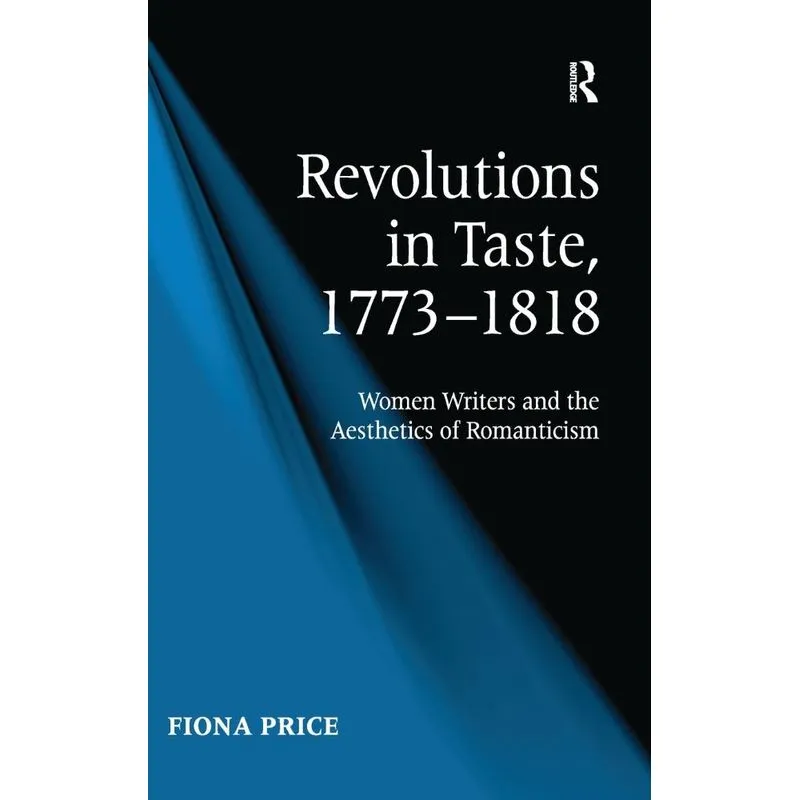 Revolutions in Taste, 1773-1818