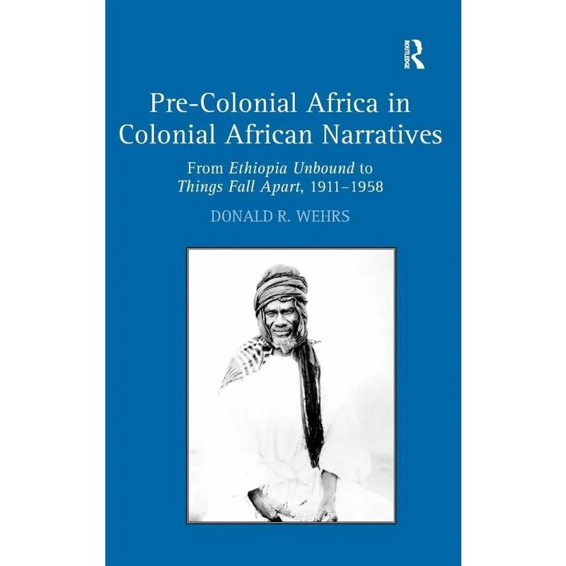 Pre-Colonial Africa in Colonial African Narratives