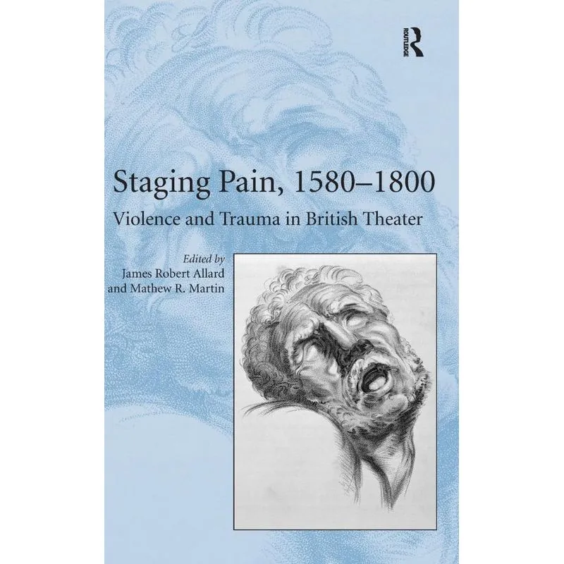 Staging Pain, 1580-1800