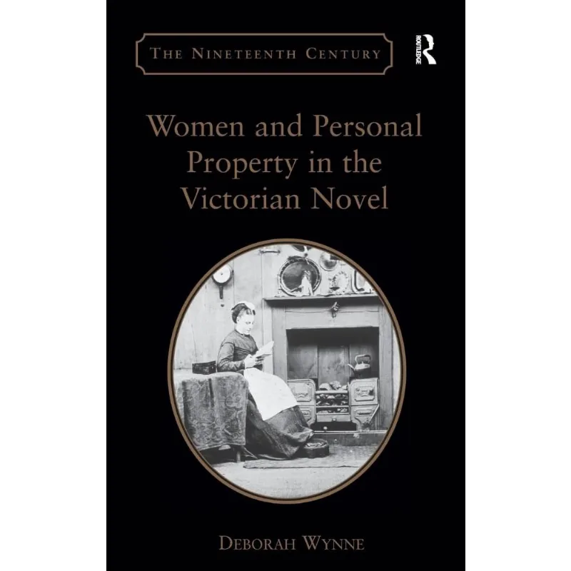 Women and Personal Property in the Victorian Novel