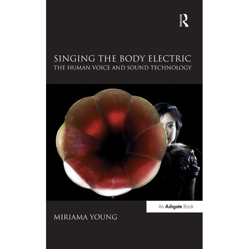 Singing the Body Electric