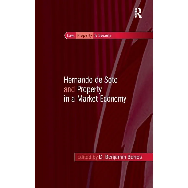 Hernando de Soto and Property in a Market Economy