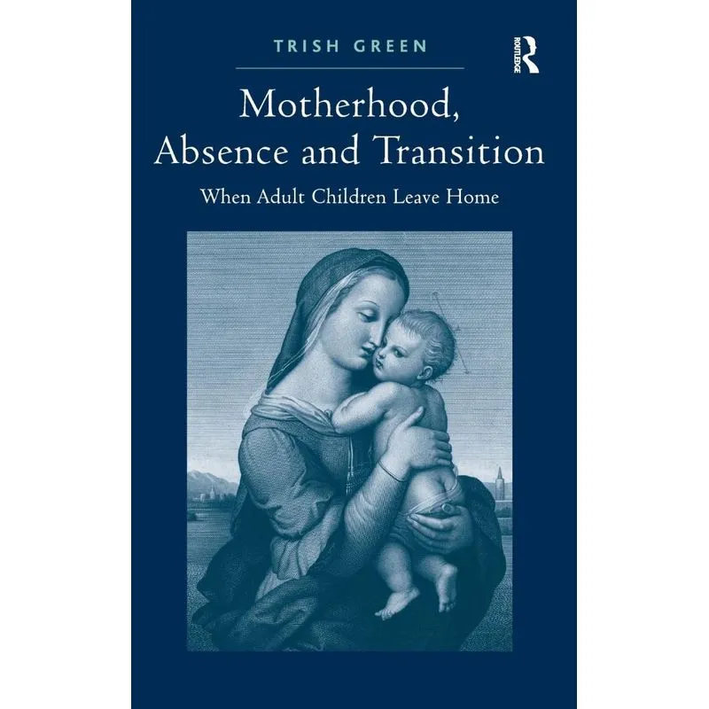 Motherhood, Absence and Transition
