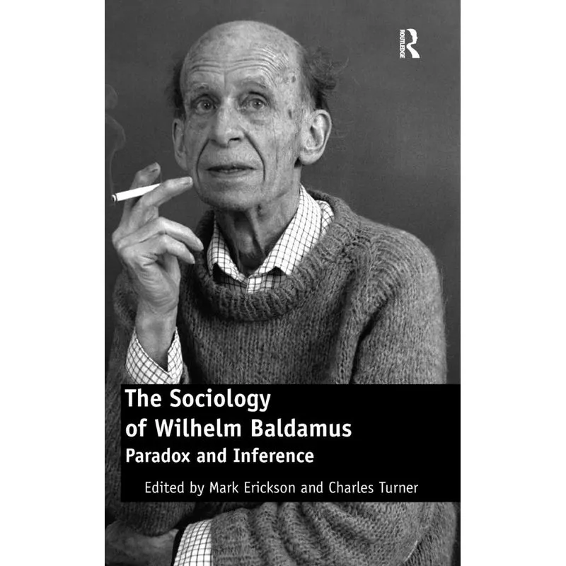 The Sociology of Wilhelm Baldamus