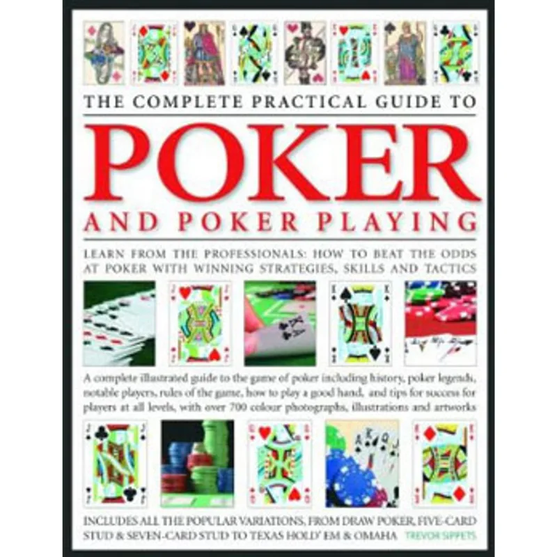 COMPLETE PRACTICAL GUIDE TO POKER AND POKER PLAYING, THE