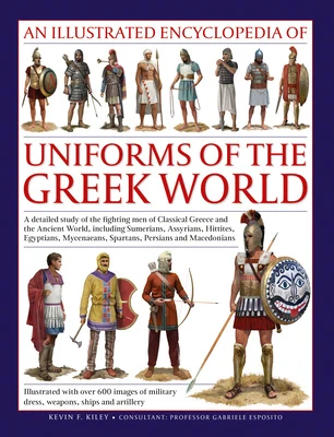 Illustrated Encyclopedia of Uniforms of the Greek World, An