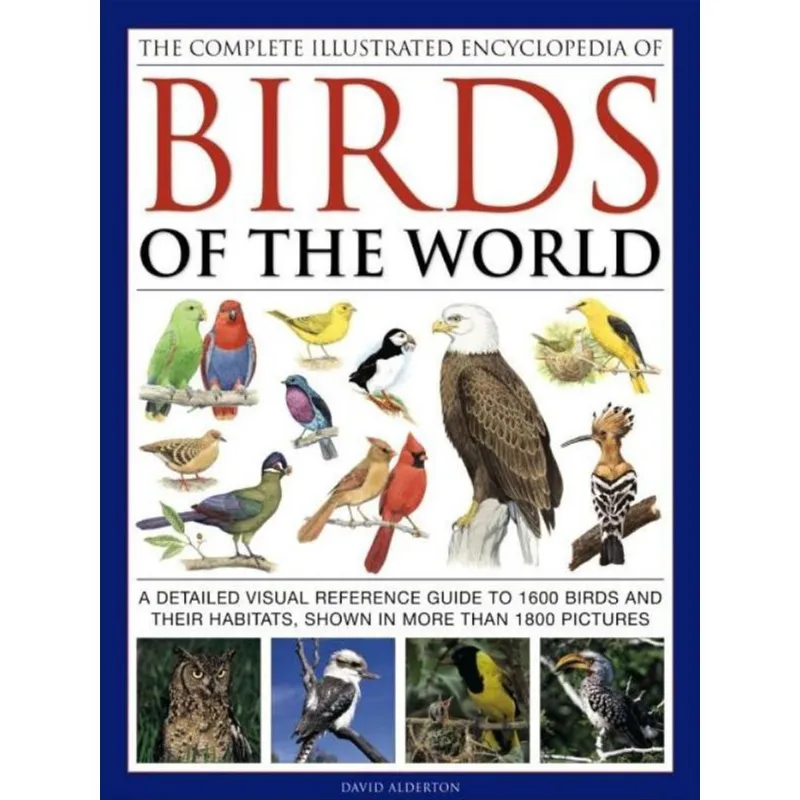 THE COMPLETE ILLUSTRATED ENCYCLOPEDIA OF BIRDS OF THE WORLD