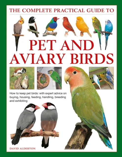 Complete Practical Guide to Pet and Aviary Birds, The